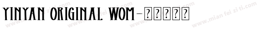 YINYAN ORIGINAL WOM字体转换